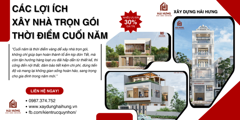 Các lợi ích xây nhà trọn gói cuối năm các chủ nhà nên nắm rõ