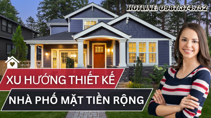 Xu hướng thiết kế nhà phố mặt tiền rộng hiện nay