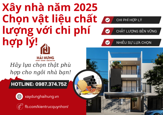 Xây nhà năm 2025: Chọn vật liệu chất lượng với chi phí hợp lý!