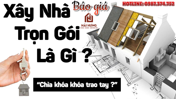 Thế nào là báo giá xây nhà trọn gói