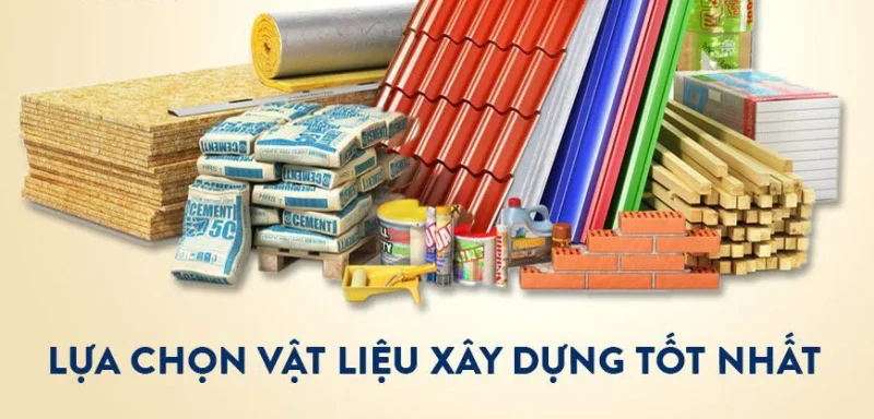 Lựa chọn vật liệu xây dựng