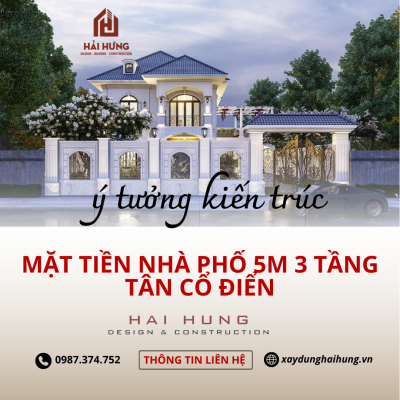 Ý tưởng kiến trúc mặt tiền nhà phố 5m 3 tầng tân cổ điển