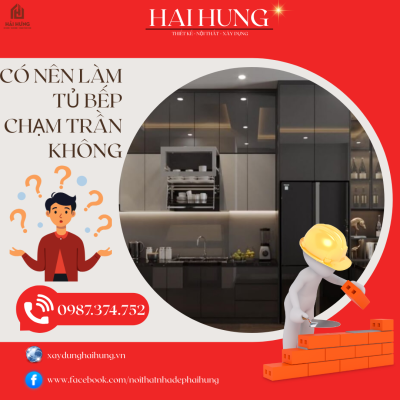 Giới thiệu về có nên làm tủ bếp chạm trần hay không