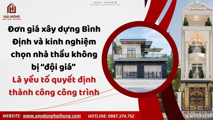 Đơn giá xây dựng Bình Định và kinh nghiệm chọn nhà thầu không bị “đội giá” là yếu tố quyết định thành công công trình.webp