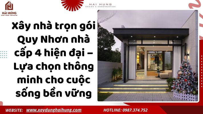 Xây nhà trọn gói Quy Nhơn nhà cấp 4 hiện đại – Lựa chọn thông minh cho cuộc sống bền vững.webp