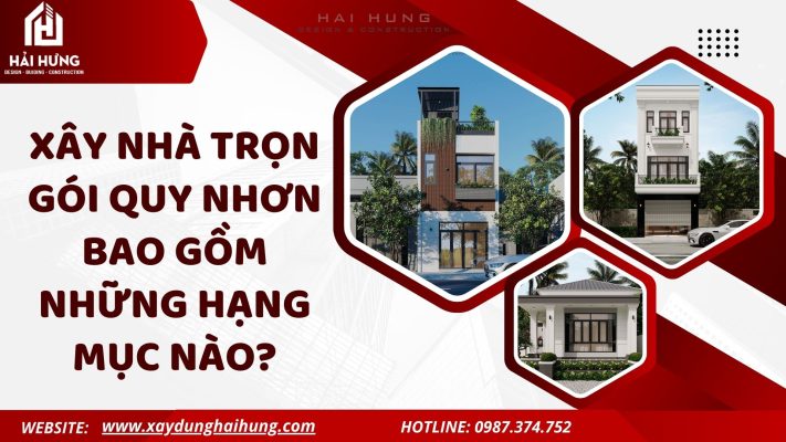 Xây nhà trọn gói Quy Nhơnbao gồm những hạng mục nào?.webp