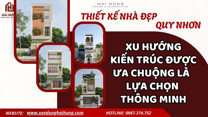 Thiết kế nhà đẹp Quy Nhơn – Xu hướng kiến trúc được ưa chuộng là lựa chọn thông minh.webp