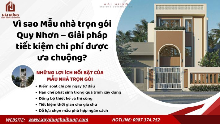 Vì sao Mẫu nhà trọn gói Quy Nhơn – Giải pháp tiết kiệm chi phí được ưa chuộng?.webp
