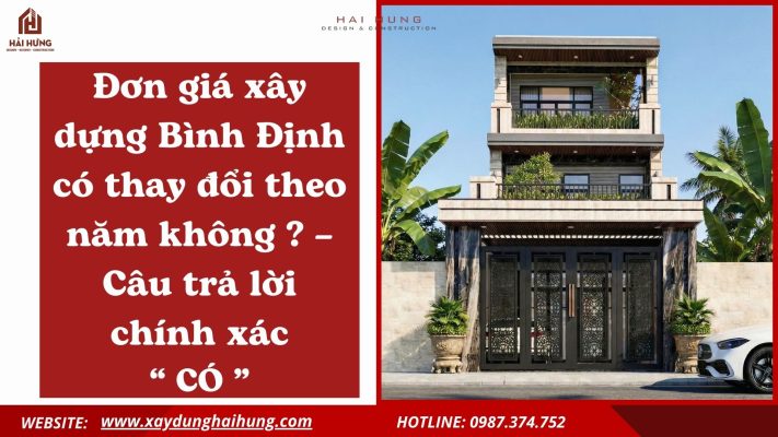 Đơn giá xây dựng Bình Định có thay đổi theo năm không? – Câu trả lời chính xác.webp