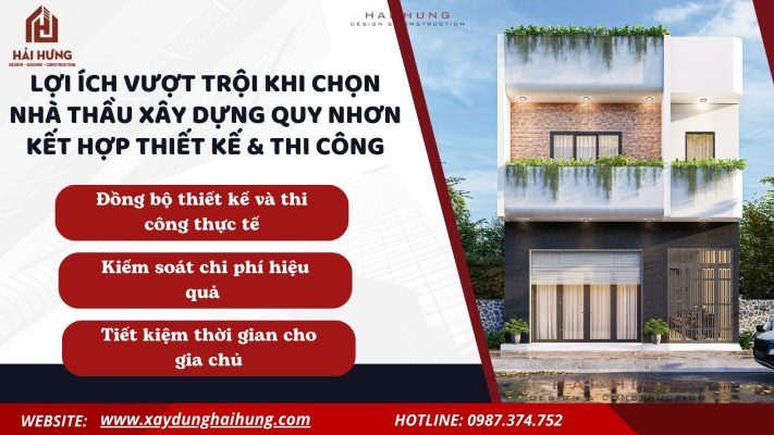 Lợi ích vượt trội khi chọn Nhà thầu xây dựng Quy Nhơn kết hợp thiết kế & thi công.webp