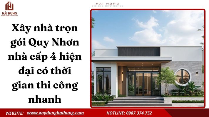 Xây nhà trọn gói Quy Nhơn nhà cấp 4 hiện đại có thời gian thi công nhanh.webp