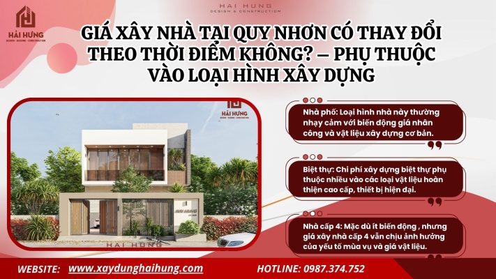 Giá xây nhà tại Quy Nhơn có thay đổi theo thời điểm không? – Phụ thuộc vào loại hình xây dựng.webp