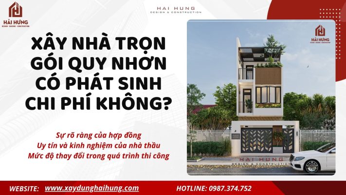 Xây nhà trọn gói Quy Nhơn có phát sinh chi phí không?.webp