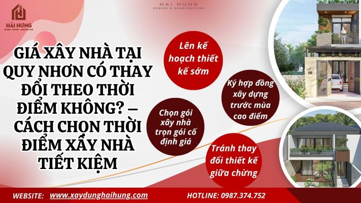 Giá xây nhà tại Quy Nhơn có thay đổi theo thời điểm không? – Cách chọn thời điểm xây nhà tiết kiệm.webp
