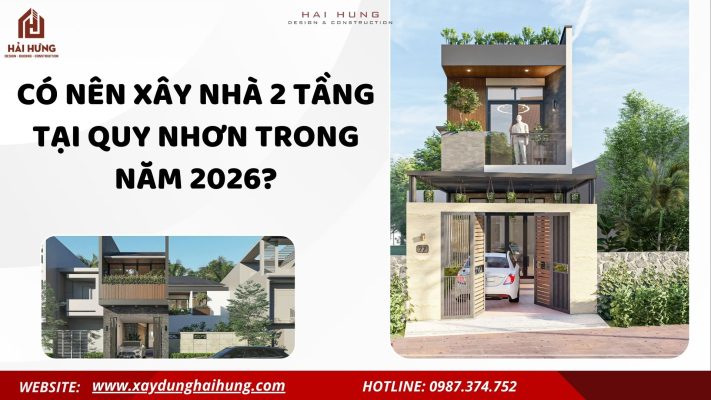 Có nên xây nhà 2 tầng tại Quy Nhơn trong năm 2026?.webp