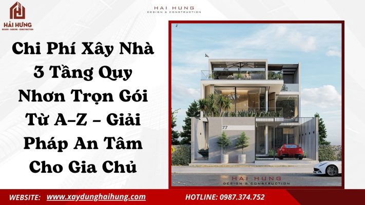 Chi Phí Xây Nhà 3 Tầng Quy Nhơn Trọn Gói Từ A–Z – Giải Pháp An Tâm Cho Gia Chủ.webp