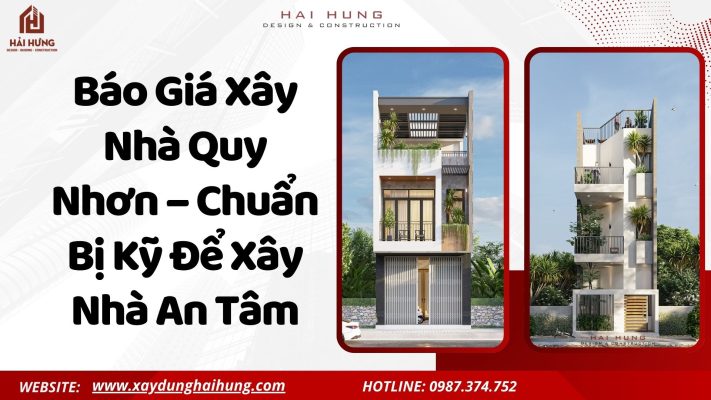 Báo Giá Xây Nhà Quy Nhơn – Chuẩn Bị Kỹ Để Xây Nhà An Tâm.webp