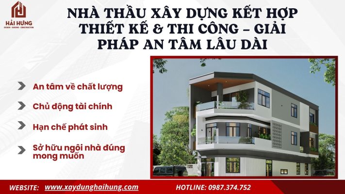 Nhà thầu xây dựng kết hợp thiết kế & thi công – Giải pháp an tâm lâu dài.webp