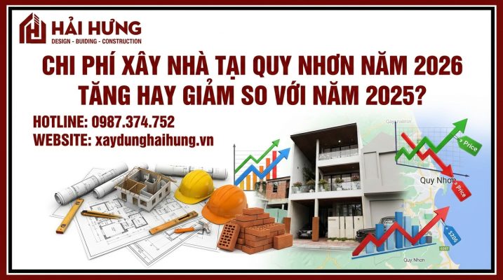 Chi phí xây nhà tại Quy Nhơn tăng hay giảm năm 2026 so với 2025?