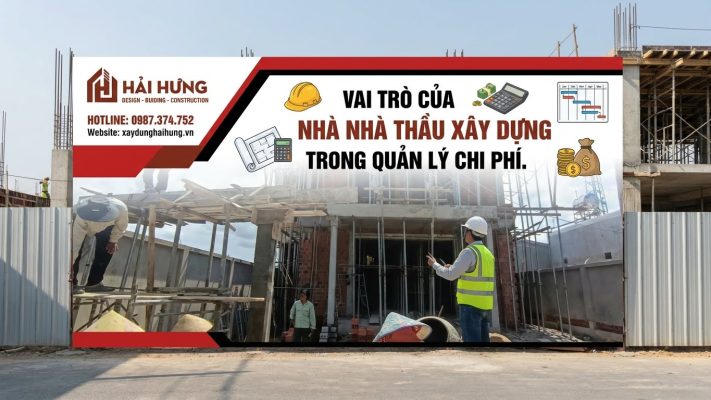 Vai trò của nhà thầu xây dựng đối với chi phí