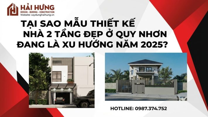 Vì sao thiết kế nhà đẹp 2 tầng Quy Nhơn trở thành xu hướng 2025?