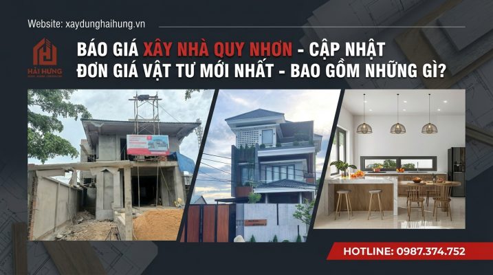 Báo giá xây nhà Quy Nhơn cập nhật theo giá vật liệu mới nhất gồm những gì?