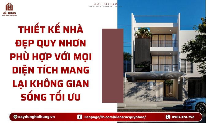 Thiết kế nhà đẹp Quy Nhơn phù hợp với mọi diện tích mang lại không gian sống tối ưu.webp