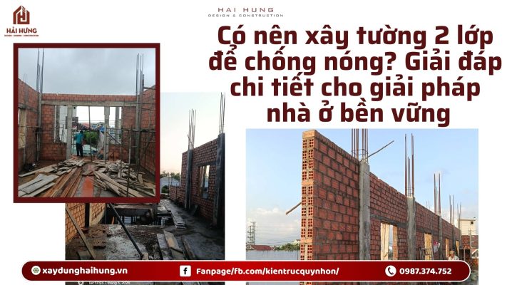 Có nên xây tường 2 lớp để chống nóng? Giải đáp chi tiết cho giải pháp nhà ở bền vững.webp