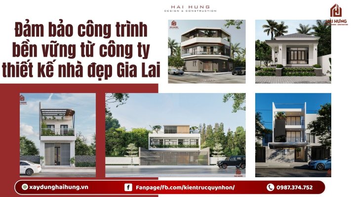 Đảm bảo công trình bền vững từ công ty thiết kế nhà đẹp Gia Lai.webp