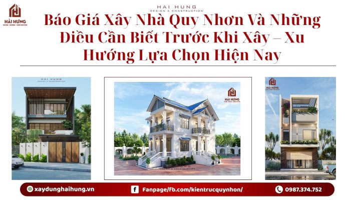 Báo Giá Xây Nhà Quy Nhơn Và Những Điều Cần Biết Trước Khi Xây – Xu Hướng Lựa Chọn Hiện Nay.webp
