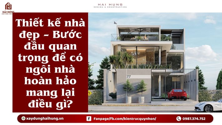 Thiết kế nhà đẹp – Bước đầu quan trọng để có ngôi nhà hoàn hảo mang lại điều gì?.webp