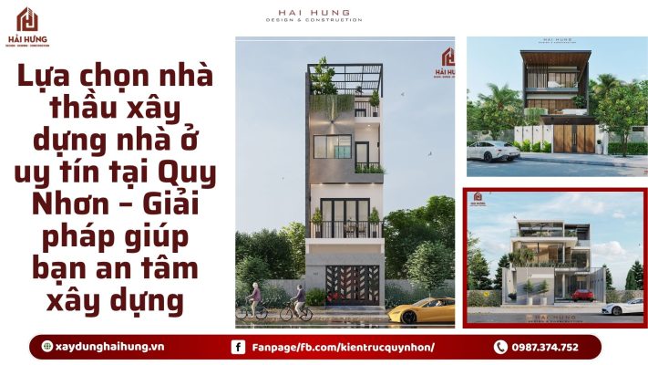 Lựa chọn nhà thầu xây dựng nhà ở uy tín tại Quy Nhơn – Giải pháp giúp bạn an tâm xây dựng.webp