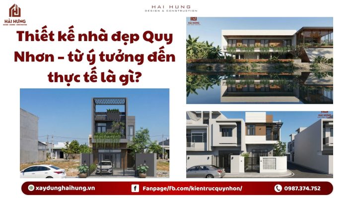 Thiết kế nhà đẹp Quy Nhơn –Từ ý tưởng đến thực tế là gì?.webp