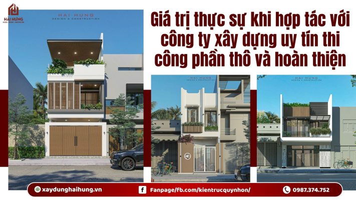 Giá trị thực sự khi hợp tác với công ty xây dựng uy tín thi công phần thô và hoàn thiện.webp