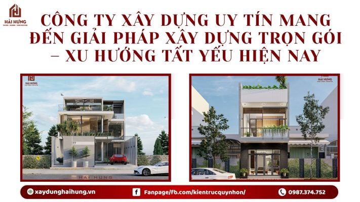 Công ty xây dựng mang đến giải pháp xây dựng trọn gói – xu hướng tất yếu hiện nay.webp