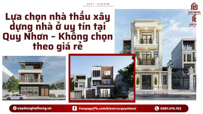 Lựa chọn nhà thầu xây dựng nhà ở uy tín tại Quy Nhơn – Không chọn theo giá rẻ.webp