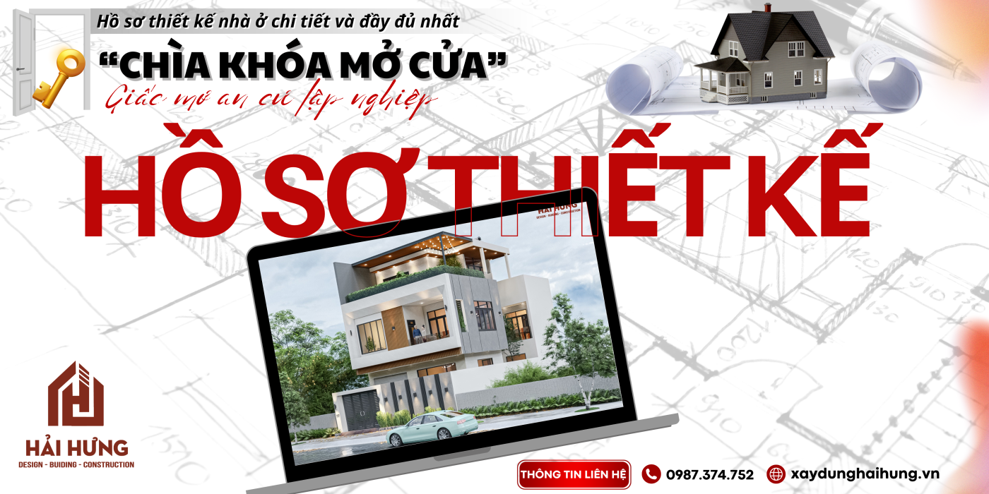 Hồ sơ thiết kế nhà ở chi tiết và đầy đủ nhất tại xây dựng Hải Hưng