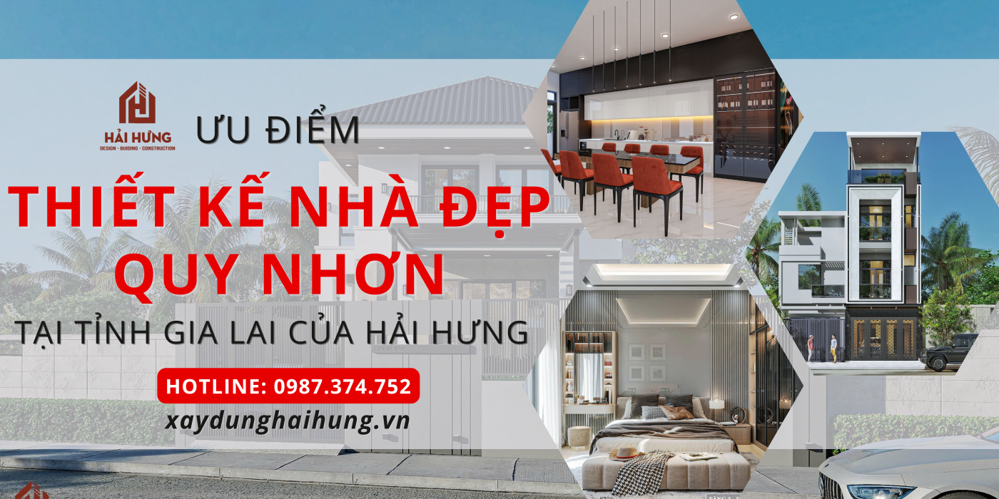 Ưu điểm của thiết kế nhà đẹp Quy Nhơn tại tỉnh Gia Lai của Hải Hưng.webp