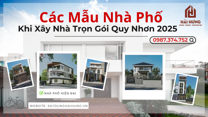 Các Mẫu Nhà Phổ Khi Xây Nhà Trọn Gói Quy Nhơn 2025