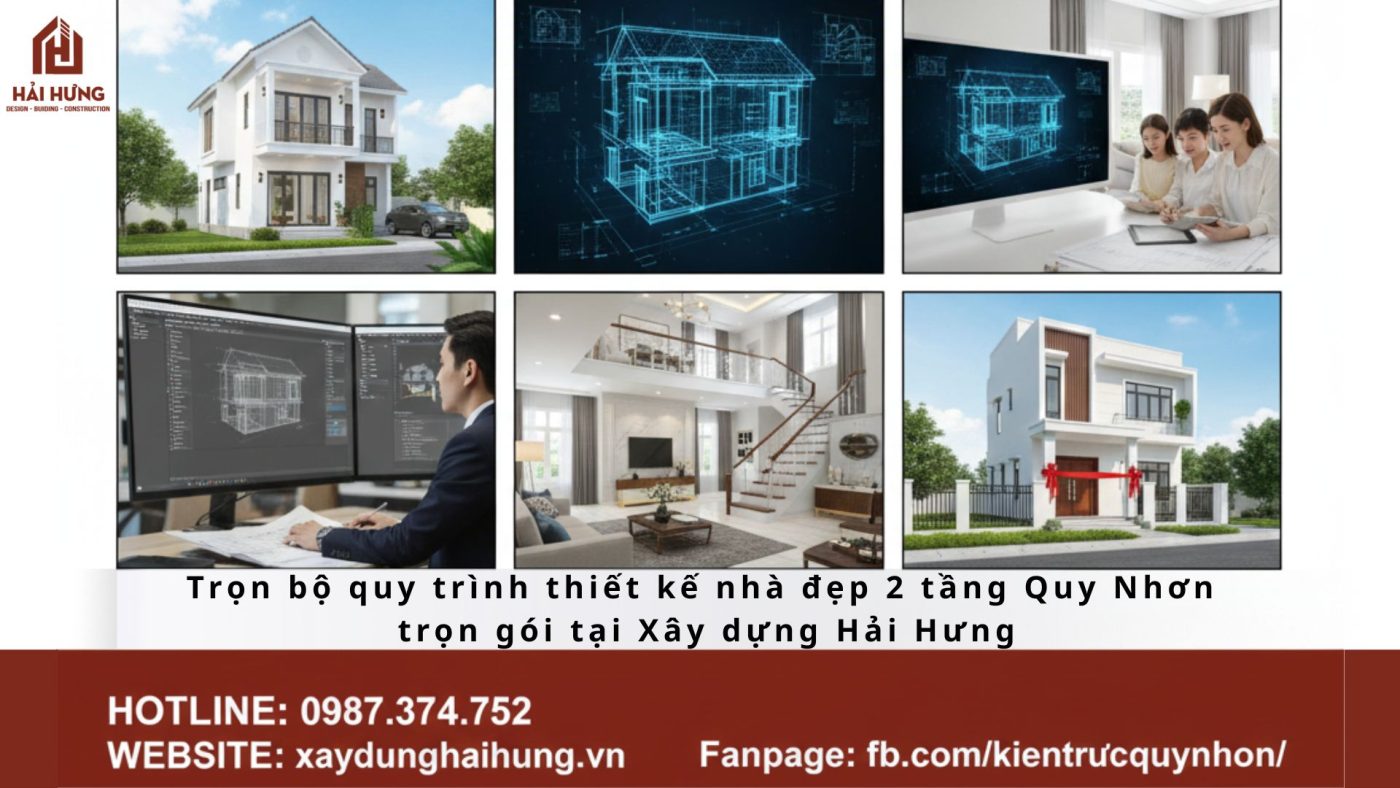 Trọn bộ quy trình thiết kế nhà đẹp 2 tầng quy nhơn trọn gói tại Xây dựng Hải Hưng.webp