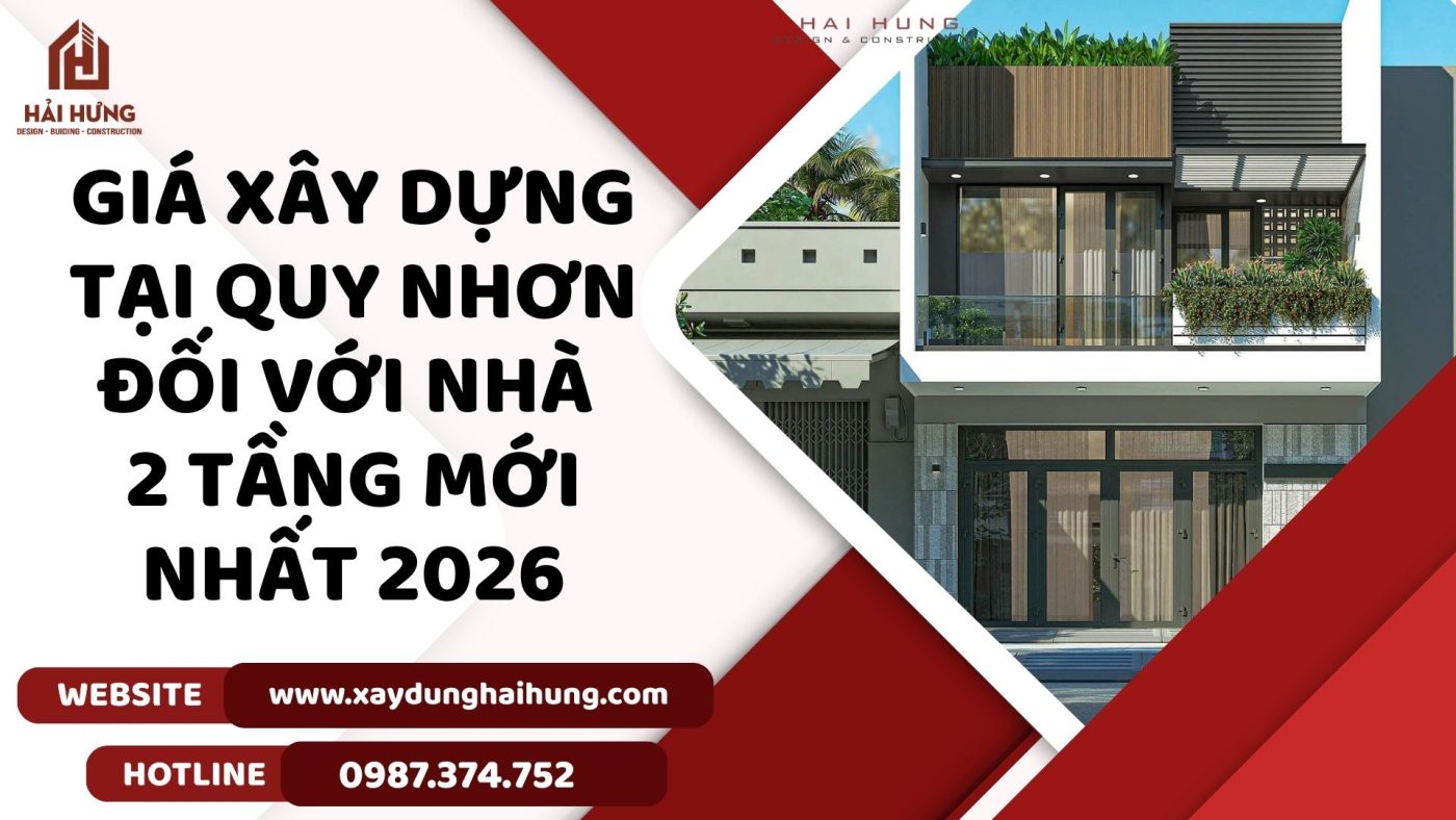 Giá xây dựng tại Quy Nhơn đối với nhà 2 tầng mới nhất 2026.webp