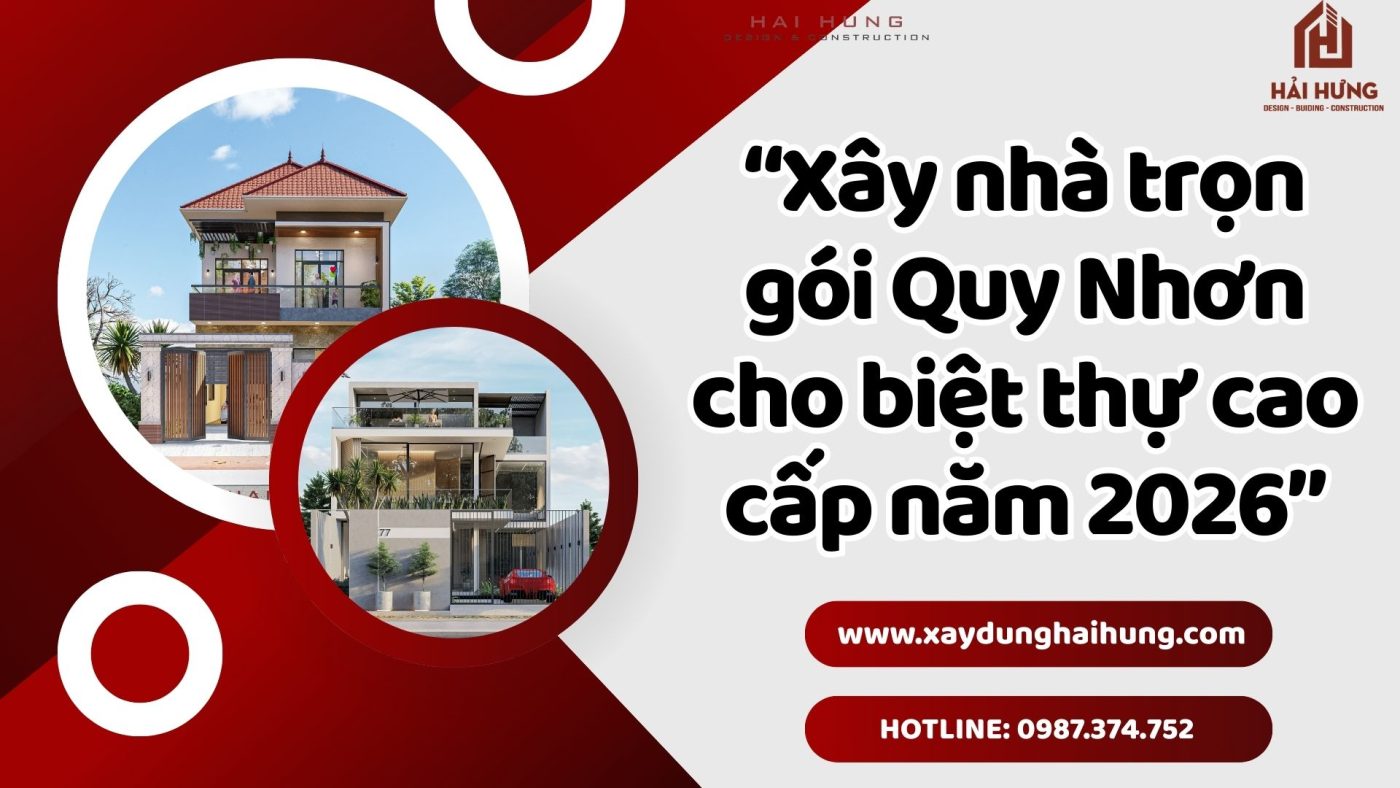 Xây nhà trọn gói Quy Nhơn cho biệt thự cao cấp năm 2026.webp
