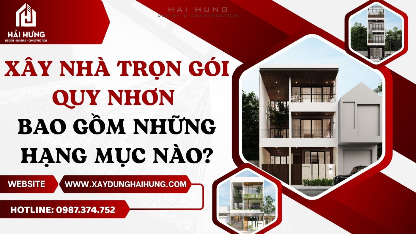 Xây nhà trọn gói Quy Nhơn bao gồm những hạng mục nào?.webp