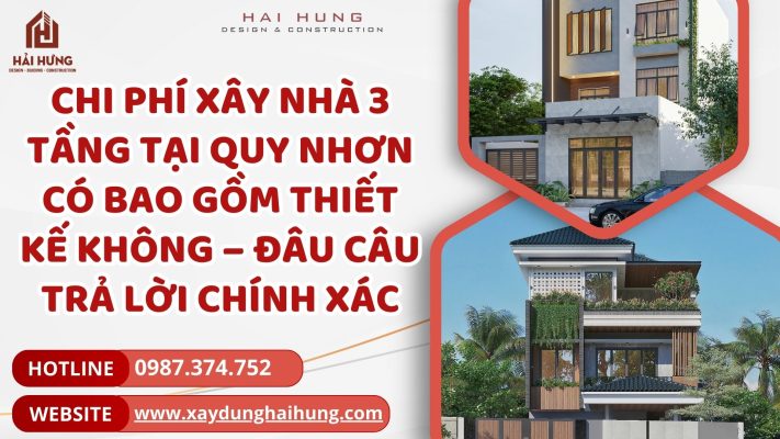 Chi phí xây nhà 3 tầng tại Quy Nhơn có bao gồm thiết kế không – câu trả lời chính xác.webp