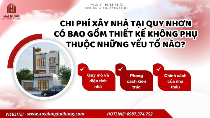 Chi phí xây nhà tại Quy Nhơn có bao gồm thiết kế không phụ thuộc những yếu tố nào?.webp