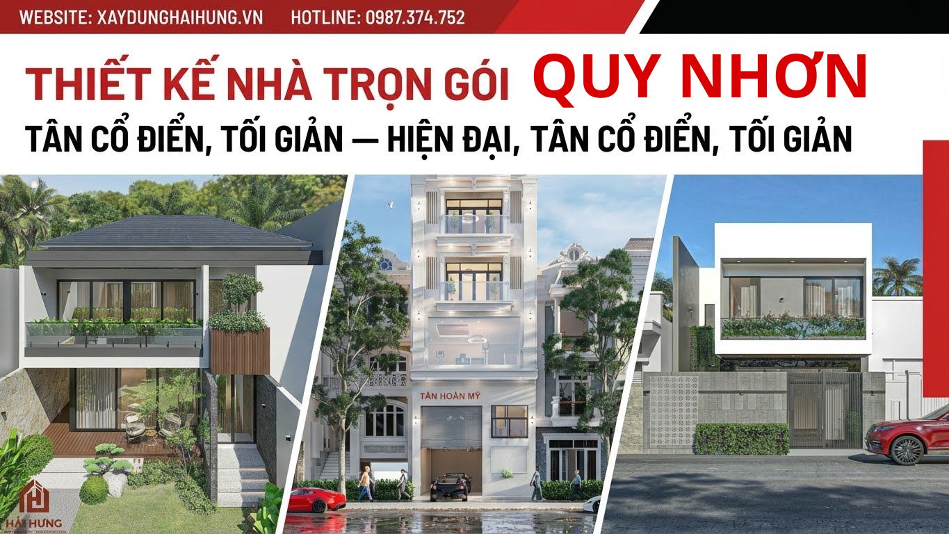 Các mẫu nhà xây trọn gói tại Quy Nhơn phong cách hiện đại – tân cổ điển – tối giản