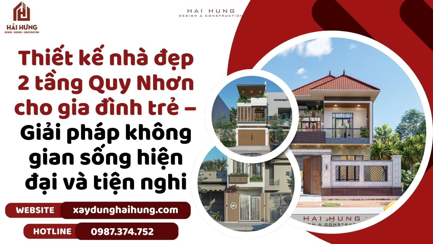 Thiết kế nhà đẹp 2 tầng Quy Nhơn cho gia đình trẻ – Giải pháp không gian sống hiện đại và tiện nghi.webp