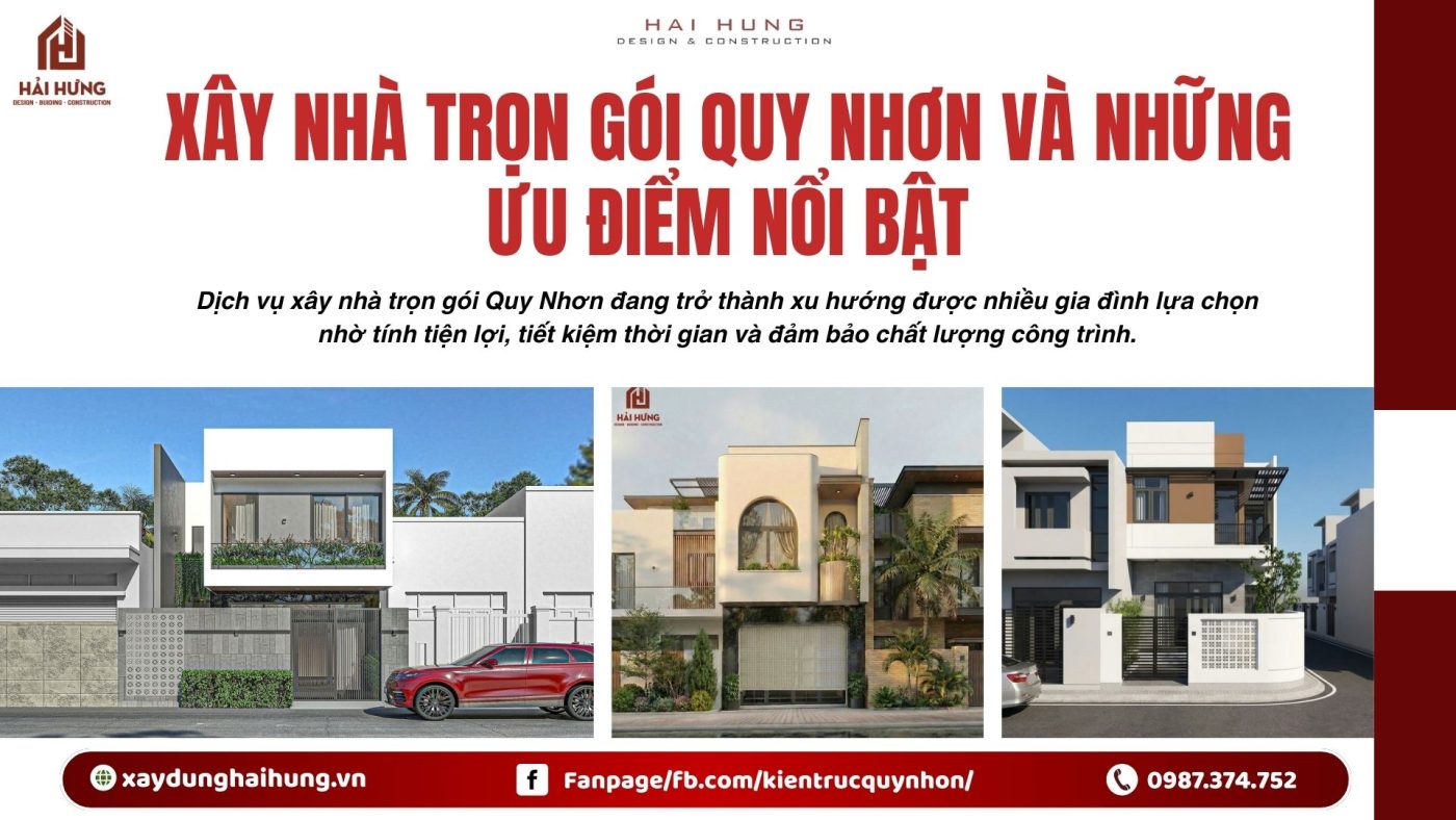 Xây nhà trọn gói Quy Nhơn và những Ưu điểm nổi bật.webp
