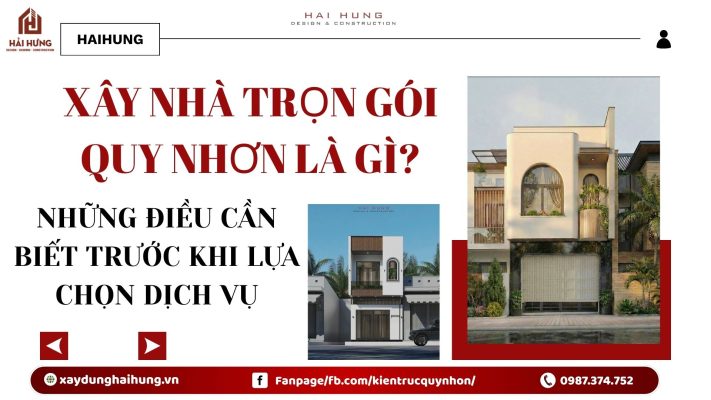 Xây nhà trọn gói Quy Nhơn là gì? Những điều cần biết trước khi lựa chọn dịch vụ.webp