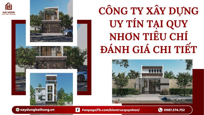 Công ty xây dựng uy tín tại Quy Nhơn tiêu chí đánh giá chi tiết.webp